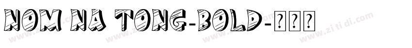 Nom Na Tong-bold字体转换